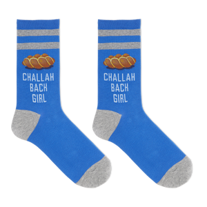 A pair of blue crew socks with gray heels, toes, and cuffs, featuring a graphic of challah bread and the text 'CHALLAH BACK GIRL' on the upper calf.